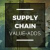 Supply Chain Value Adds